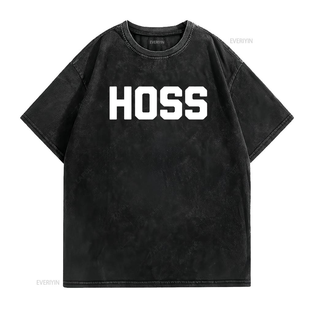 Hoss T Shirt Funny Saying Sarcastic Novelty Humor Cute Cool Vintage Washed Designer Clothes Homme Stretched Versatile Casual
