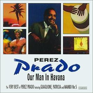 

CD PEREZ PRADO - Our Man in Havana 74321588102 Camden 1998 UK Latin Used