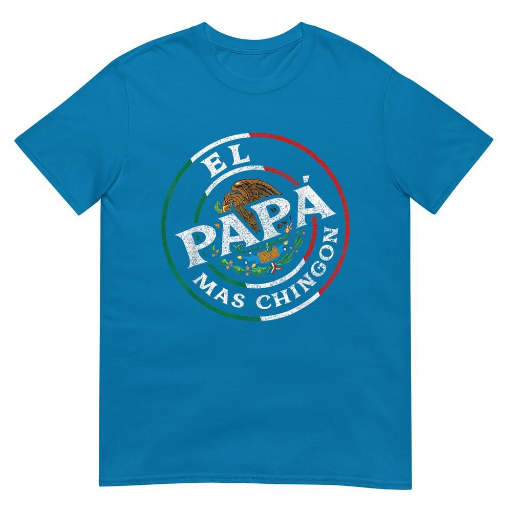 Fathers Day El Papa Mas Chingon Funny Mexican Dad Spanish TShirt
