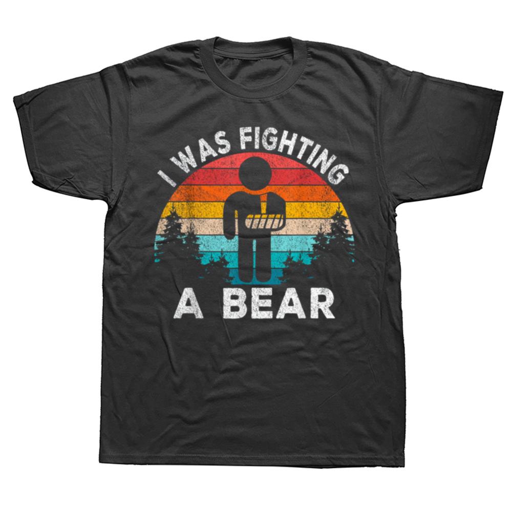 

Funny I Was Fighting A Bear Broken Arm Surgery Retro T Shirts Graphic Cotton Streetwear Short Sleeve Birthday Gifts Tshirt Men 4XL