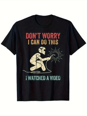 Funny Welder I Watched A Video Graphic Tee Men's Cotton Casual Short Sleeve T-Shirt
