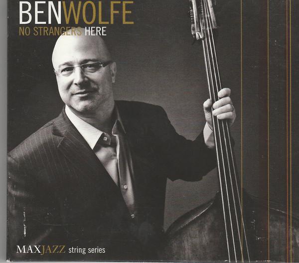 

CD BEN WOLFE - No Strangers Here MXJ605 MAXJAZZ 2008 US Jazz Used