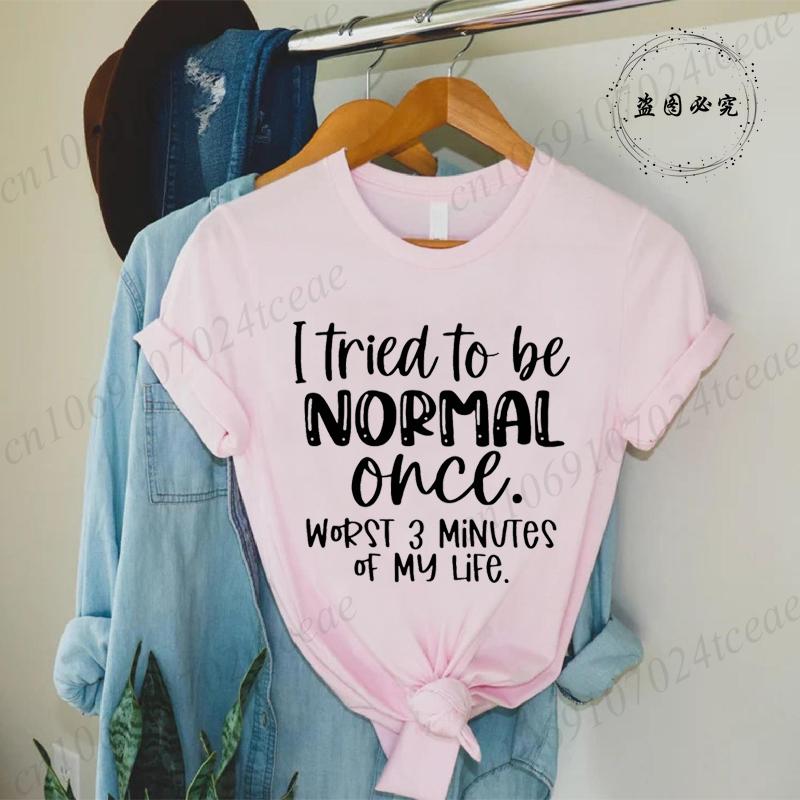 I Tried To Be Normal Once Print Women T-Shirts Modal Tees Short Sleeve Trendy Fashion Tee Sports Clothes Casual Hip Hop Clothing