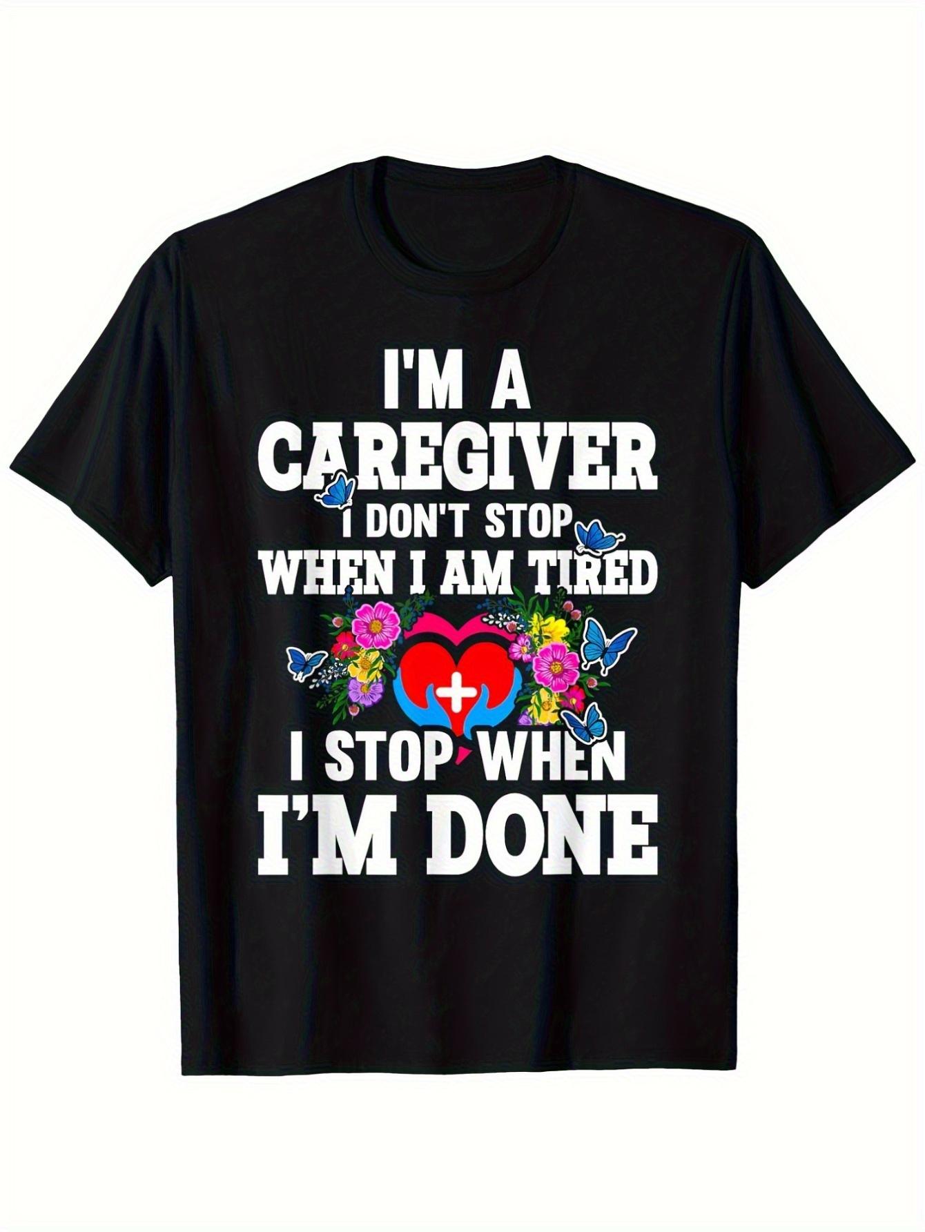 I am a caregiver I wont stop even when Im tired Fun pattern Tshirt mens and womens 100 cotton regular version S