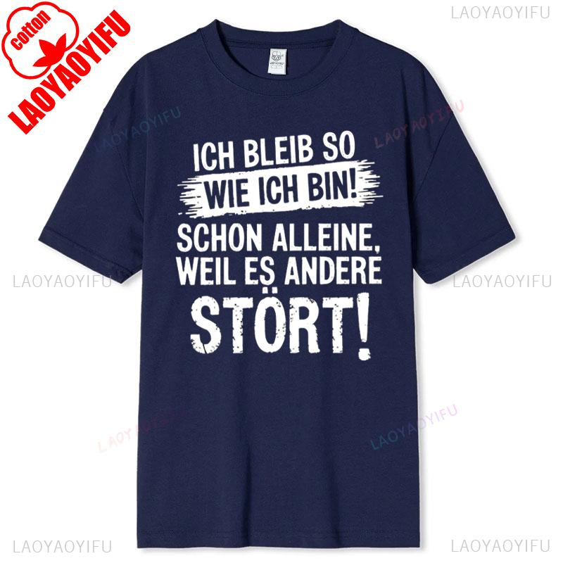 Funny TShirts Men Ich Bleib So Wie Ich Bin Schon Alleine Because Es Stört New Arrival Breathable for Women Sayings Graphic Gift