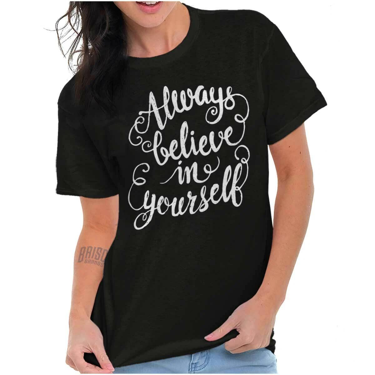 Believe In Yourself Inspirational Quote Gift Womens Graphic Crewneck T Shirt Tee XXL