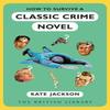 How To Survive a Classic Crime Novel by Kate Jackson Paperback Book 9780712354387