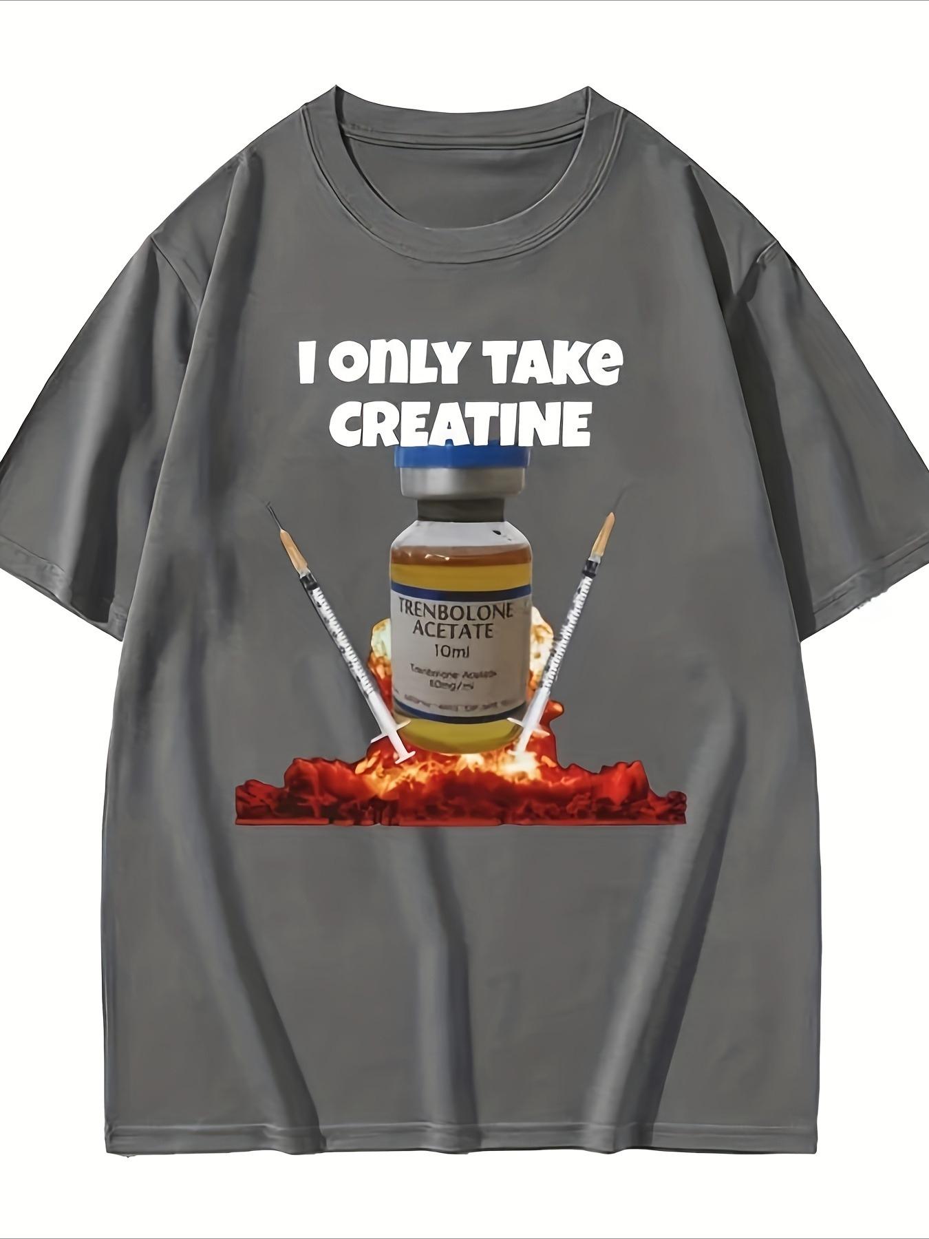 

Mens Funny Gym TShirt I Only Take Creatine Bodybuilding Meme Graphic Tee Loose Fit Workout Shirt for Bodybuilders 3XL
