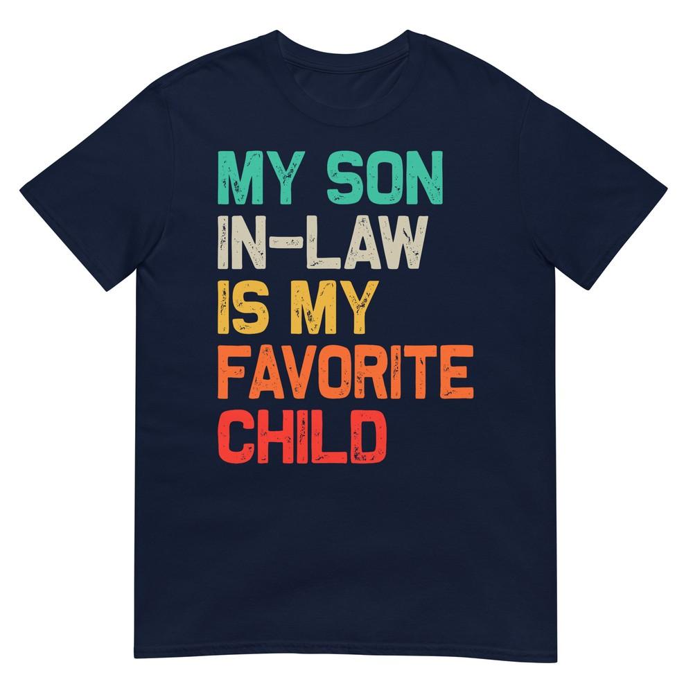 My Son In Law Is My Favorite Child Funny Fathers Day Tshirt S