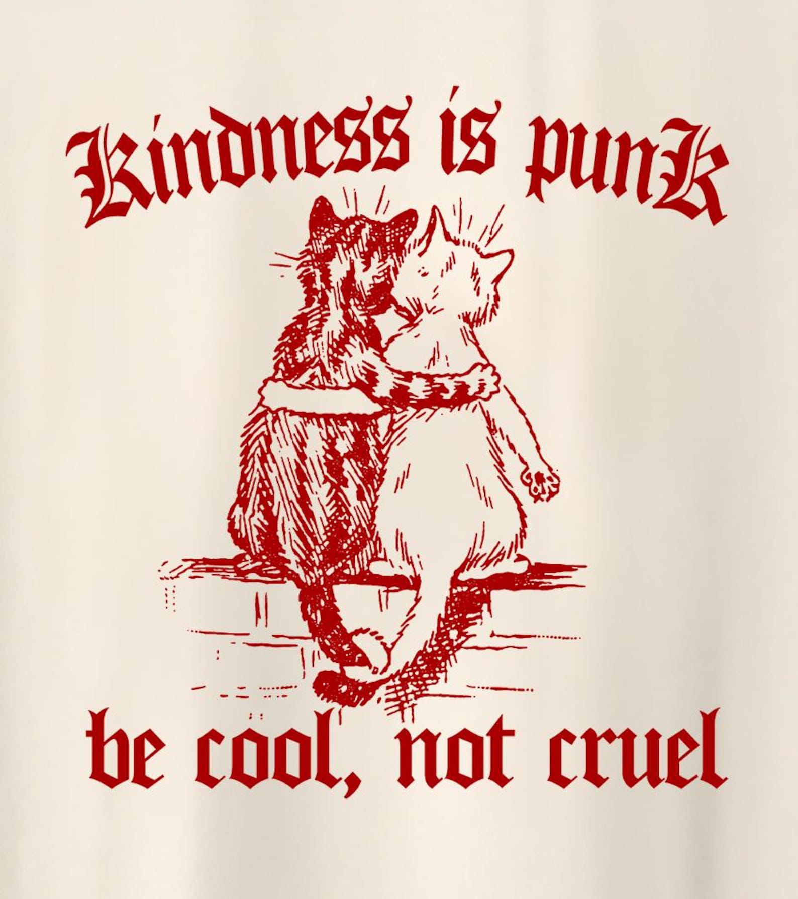 Be cool not cruel cat kindness is punk t-shirt leftist empathy anarchism punks be kind vintage 90s style aesthetic medieval cat T-Shirt 4XL
