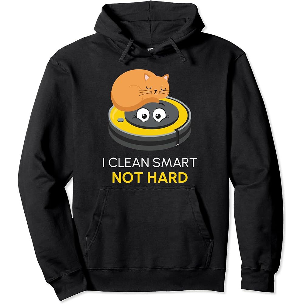 I Clean Smart Not Hard Cat Vacuum Robot Vacuum Cleaner Hoodie