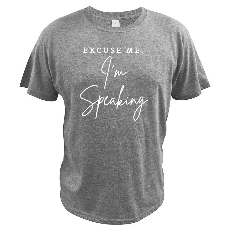 Excuse Me I'm Speaking Funny Kamala Harris Joe Biden Trump T Shirt Cotton Casual Tops Tees