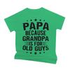 Papa Because Grandpa Is For Old Guys Tshirt Funny Unisexs Papa Grandfather Top Vintage Young Grandpa Tee Joke Gift For Fathers Day