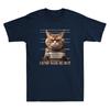 Catnip Made Me Do It Funny Cat Mugshot Meme Quote Cats Lover Retro Unisexs Tshirt