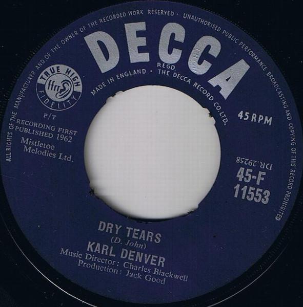 

7inch Record KARL DENVER - Dry Tears 45F11553 Decca 1963 UK Pop Used