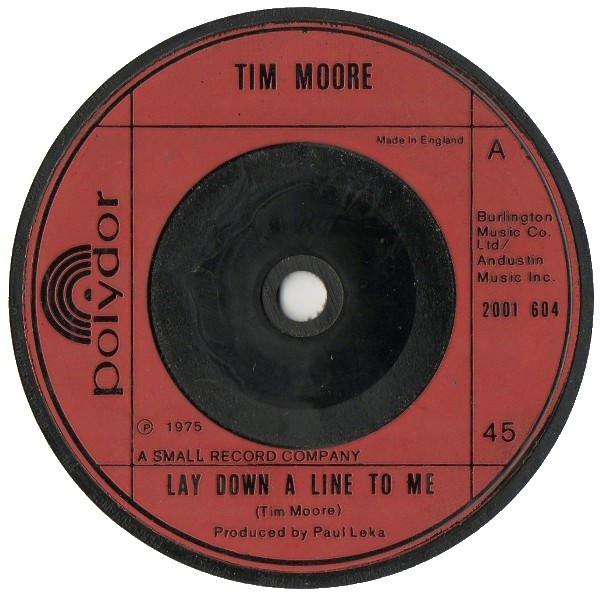 

7inch Record TIM MOORE - Lay Down A Line To Me 2001604 Polydor 1975 UK Rock Used