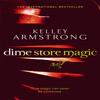 Dime Store Magic by Kelley Armstrong Paperback Book 9780356500195