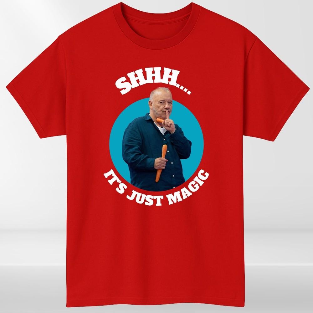 Shhh Its Just Magic TShirt Funny Meme Bob Mortimer Style Unisex Gift Tee Top S