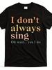 Vintage Ich Singe Nicht Immer Oh Warte Doch Ja Das Tue Ich Geschenk T-Shirt[Cooles Design] Street Trending Style T-Shirt Bequem Polyester Rundhals Kurzarm Lässige Kleidung und