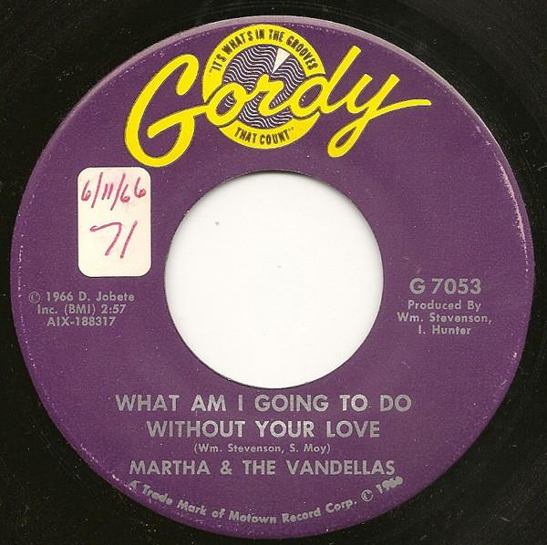 7inch Record MARTHA & VANDELLAS - What Am I Going To Do Without Your  G7053 GORDY 1966 US Soul/Funk Used