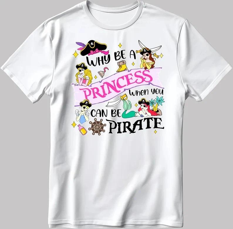 Why Be A Princess Pirate White T Shirt S