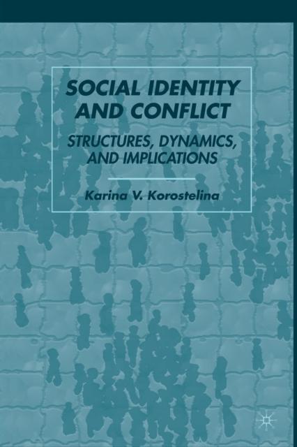 The Social Identity and Conflict : Structures, Dynamics, and Implications Book