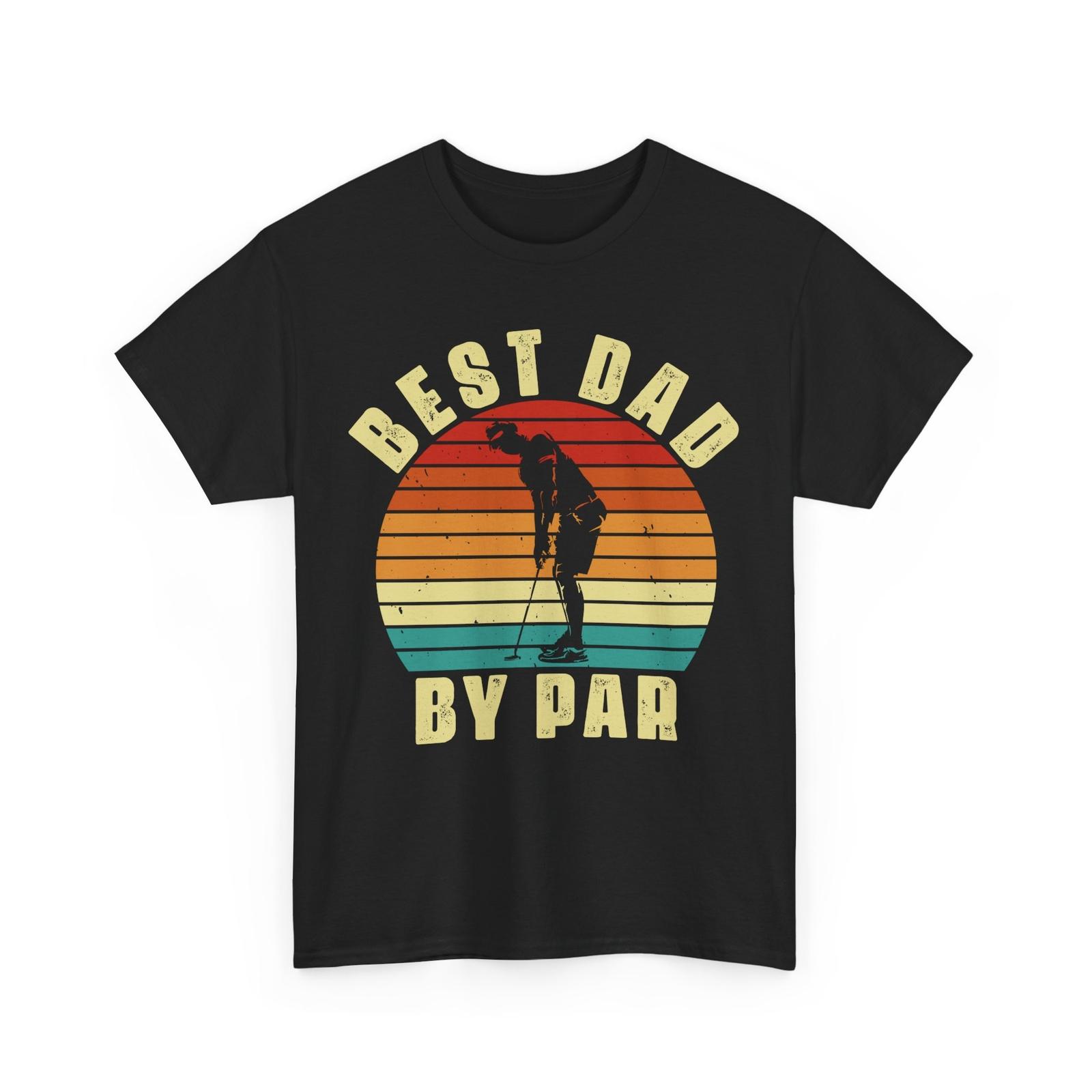 Golfing Shirt, Best Dad By Par Golfing Lovers Golfer Dad Father s Day Shirt S
