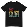 Hello We Are That Sped Team They Told You About TShirt