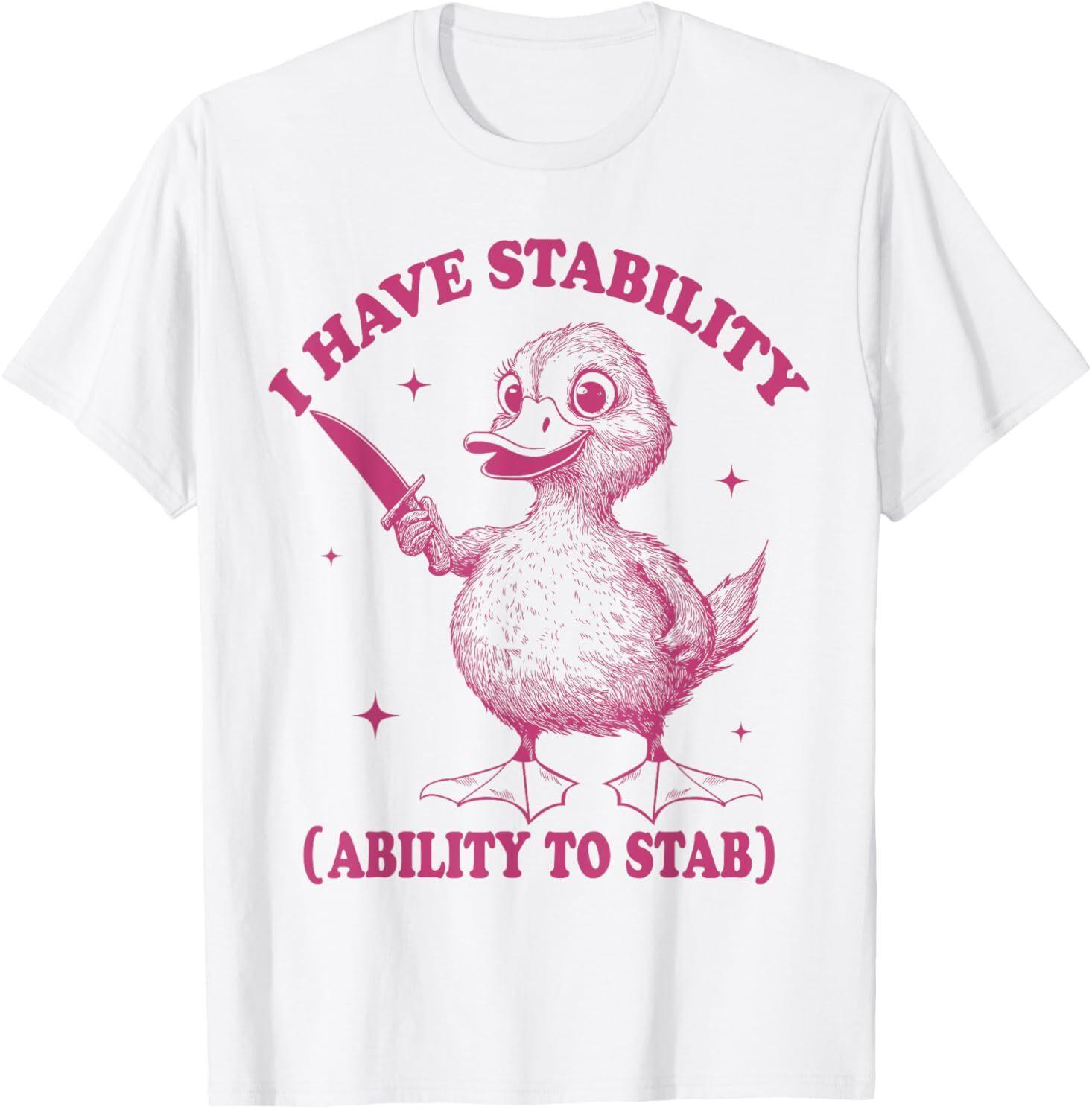 I Have Stability Ability To Stab T-Shirt XL