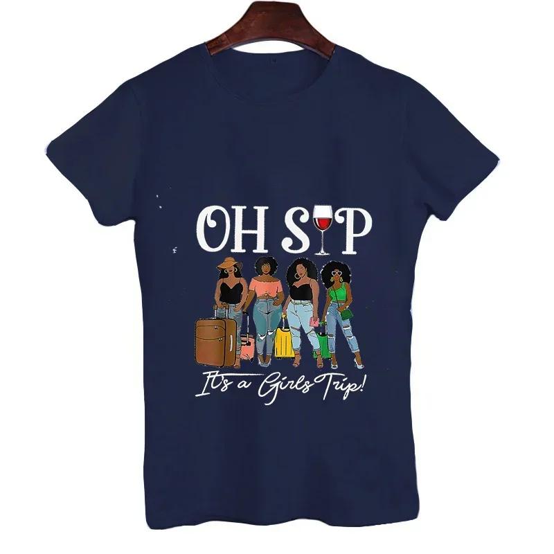 Oh Sip Its A Girls Trip Funny Wine Party Black Unisex Tshirt Lady Female Shirt Tee Fashion Clothes Unisex Summer Graphic Tshirt