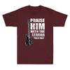 Praise Him With The Strings  Christian Worship Bass Guitar Player Unisexs Tshirt