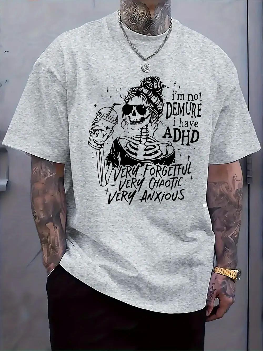 Humorous ADHD Anxiety Skeleton Graphic T-shirt - I m Not Demure Sarcastic Print XL