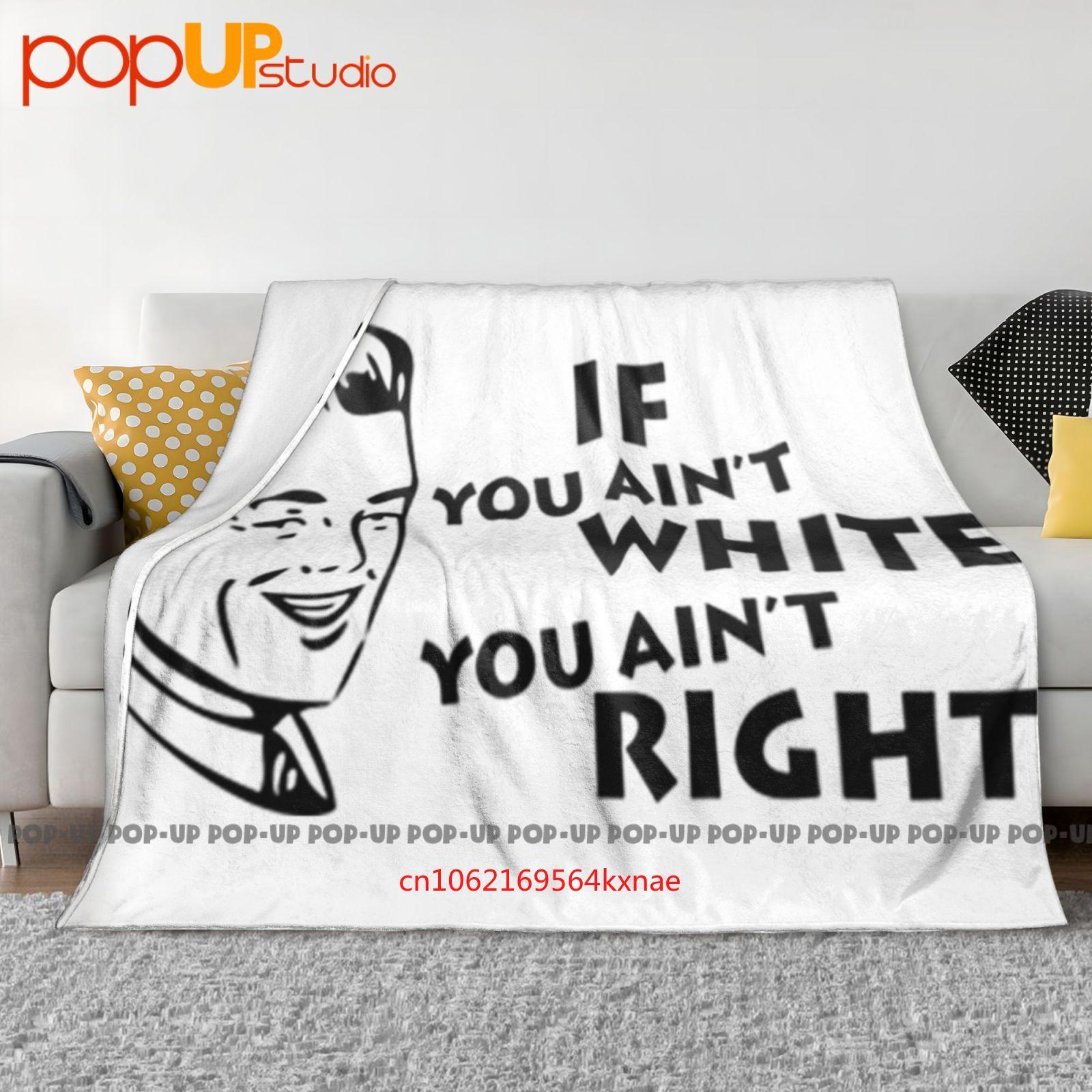 If You Aint White You Aint Right Ultra-Soft Blanket Quilt Winter Sofa Cover Bed Covers 30x40in