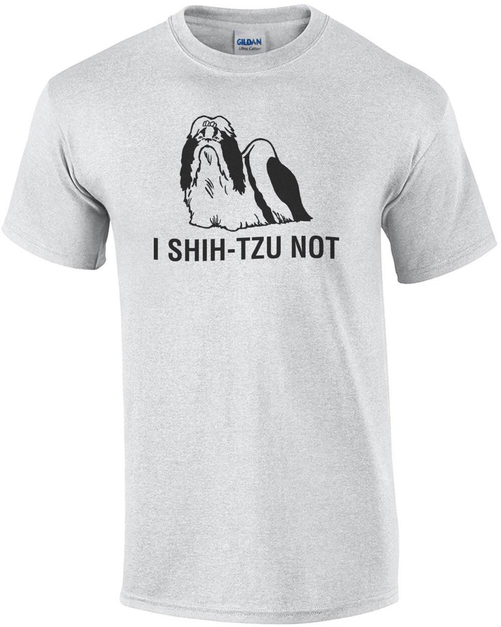 I shih-tzu not! Funny Dog T-Shirt L