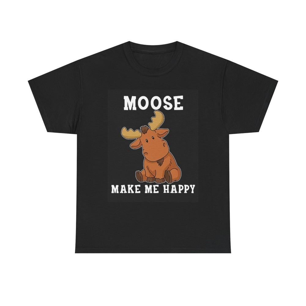 Moose Make Me Happy Graphic T Shirt Funny Unisex Heavy Cotton Tee Unisex T-Shirt XXL