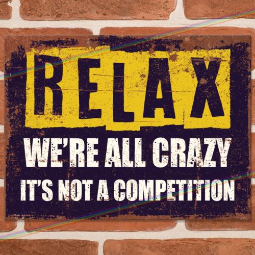 

RELAX CRAZY Funny Metal Signs Mancave Shed Bar Vintage Garage Cave Tin Sign UKAluminum 20x30cm（7.8x11.8inch）