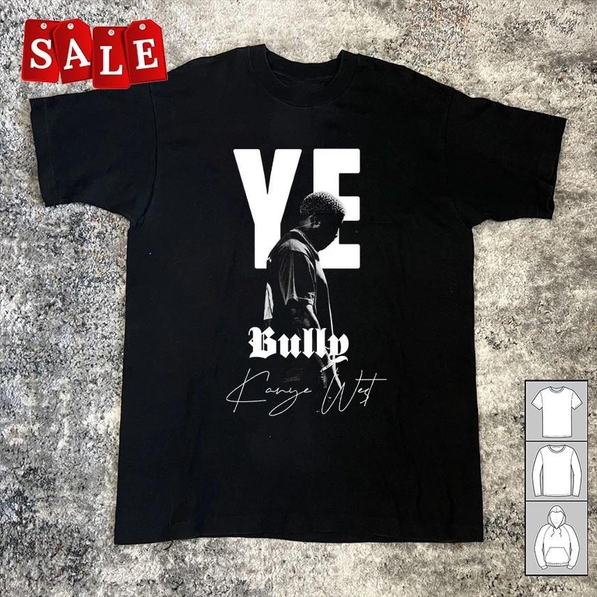 New Kanye West Bully Gift For Fans Unisex S-5XL Shirt MD702 L
