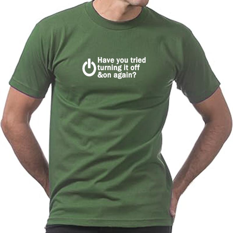 Have You Tried Turning It Off And On Again Tshirts Men Funny Birthday Present For Man Nerd Programmer Hacker T Shirt Cool
