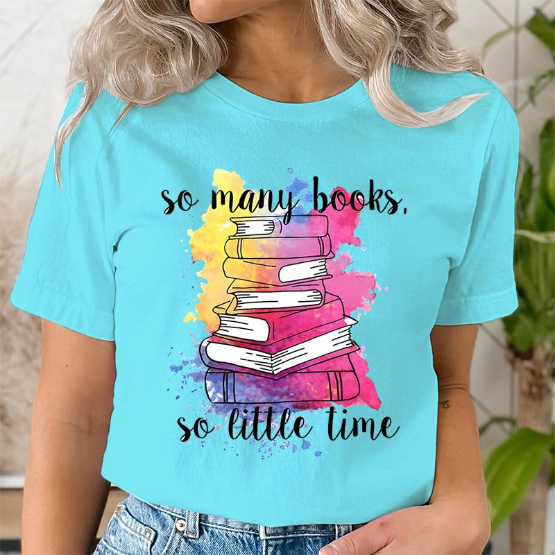So Many Books So Little Time Graphic T Shirts Women Funny Watercolor Trend Book Lover Tshirts Fashion Harajuku Bookish Tshirt