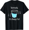 Technically It's Always Full Science Humor T-Shirt