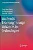 The Authentic Learning Through Advances In Technologies Book