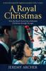 The A Royal Christmas : How the Royal Family Has Celebrated Christmas Through the Ages Book