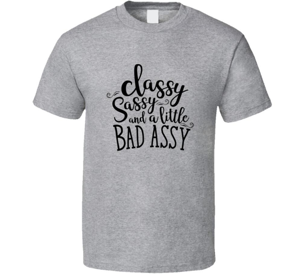 Classy Sassy And A Little Bad Assy Funny TShirt Mother s Day Tee For Mom T-Shirt XXL