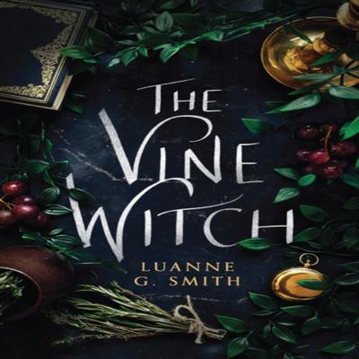 The Vine Witch by Luanne G. Smith Paperback Book 9781542008389