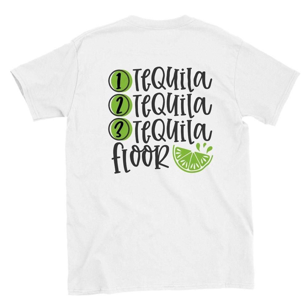 1 Tequila, 2 Tequila, 3 Tequila Floor Funny Drinking Shirt Unisex T-Shirt