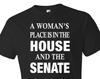 A Woman's Place Is In The House And The Senate Shirt. Hillary Clinton Shirt. Hillary Shirt. Clinton Campaign Shirt. Vote 2016 #OS240