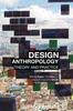 The Design Anthropology : Theory and Practice Book