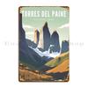 Torres Del Paine Np Metal Sign Create Cinema Party Club Designs Tin Sign Poster