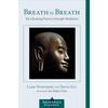 Breath by Breath: The Liberating Practice of Insight Meditation (Shambhala Classics)