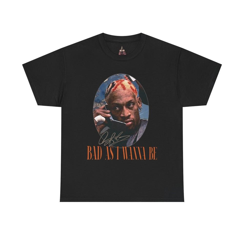 

Dennis Rodman Heaveyweight Cotton Unisex Black TShirt #034;Bad As I Wanna Be#034; Unisex T-Shirt L